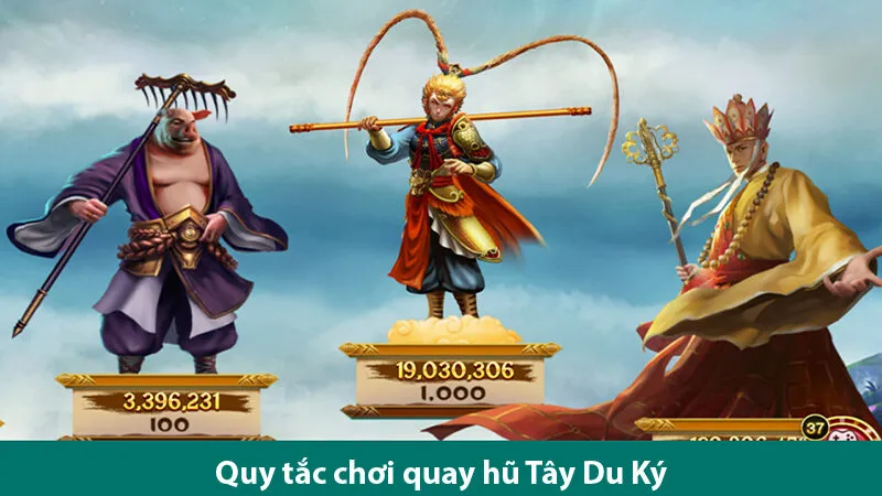 Quy định và cách chơi nổ hũ Tây Du Ký đảm bảo chiến thắng cho người chơi